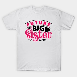Future Big Sister T-Shirt